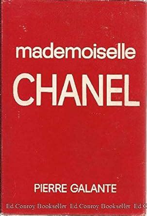 mademoiselle chanel pierre galante|Mademoiselle Chanel: Galante, Pierre; translated by Eileen Geist .